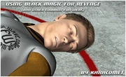 Using Black Magic For Revenge Part 01